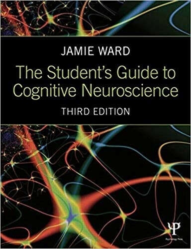 The Student&#039;s Guide to Cognitive Neuroscience                                          3rd Edition