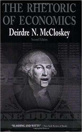 The Rhetoric of Economics - Deirdre Mccloskey