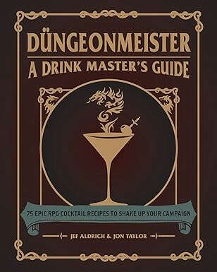 Düngeonmeister: 75 Epic RPG Cocktail Recipes to Shake Up Your Campaign (Düngeonmeister Series): Amazon.co.uk: Aldrich, Jef, Taylor, Jon: 9781507214657: Books