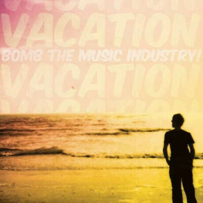Bomb the Music Industry! Vacation