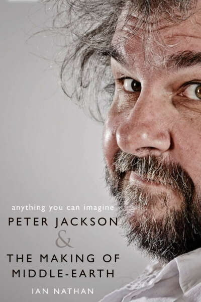 Anything You Can Imagine: Peter Jackson and the Making of Middle-earth
