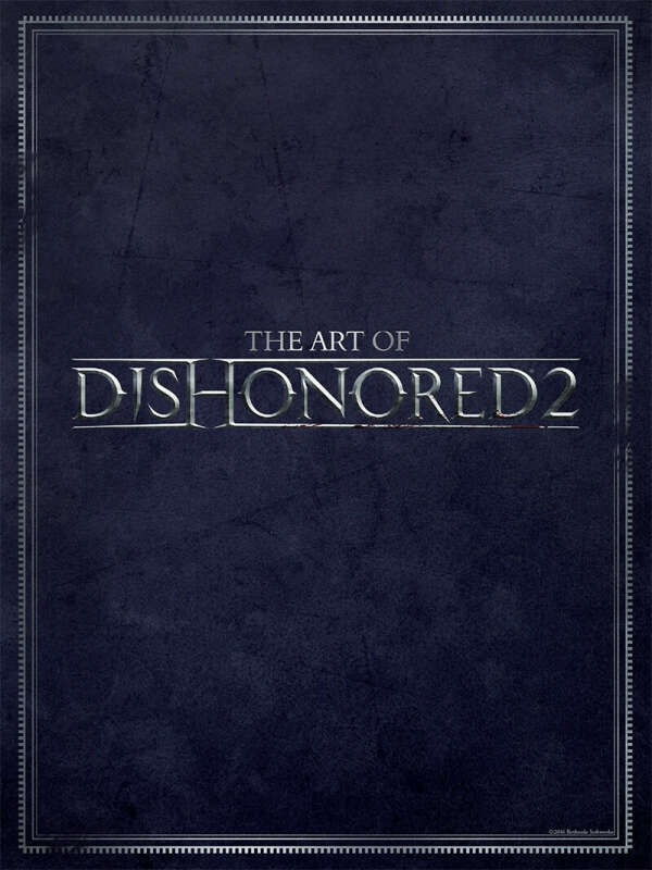 The Art of Dishonored 2