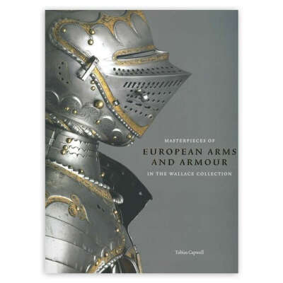 Masterpieces of European Arms and Armour: Digital Catalogue