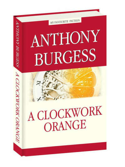 "A Clockwork Orange" Anthony Burgess на англ.язык(твердый переплет)