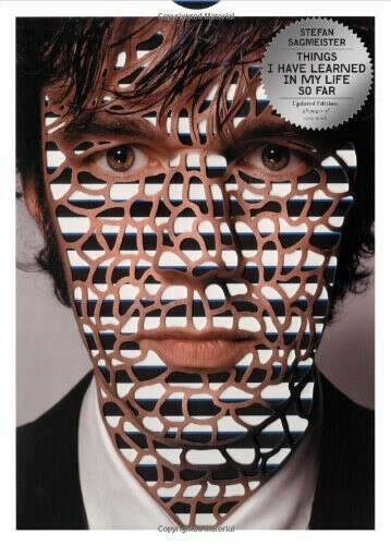 Things I have learned in my life so far. Stefan Sagmeister