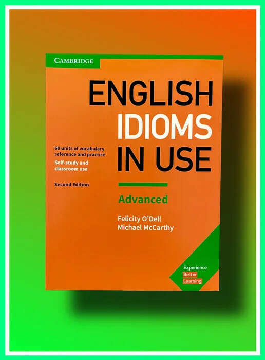 English Idioms in Use Advanced Учебник | Michael