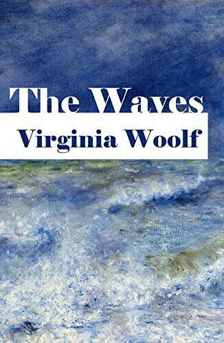 The Waves by Virginia Woolf
