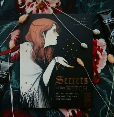 Secrets of the Witch: An initiation into our history and our wisdom