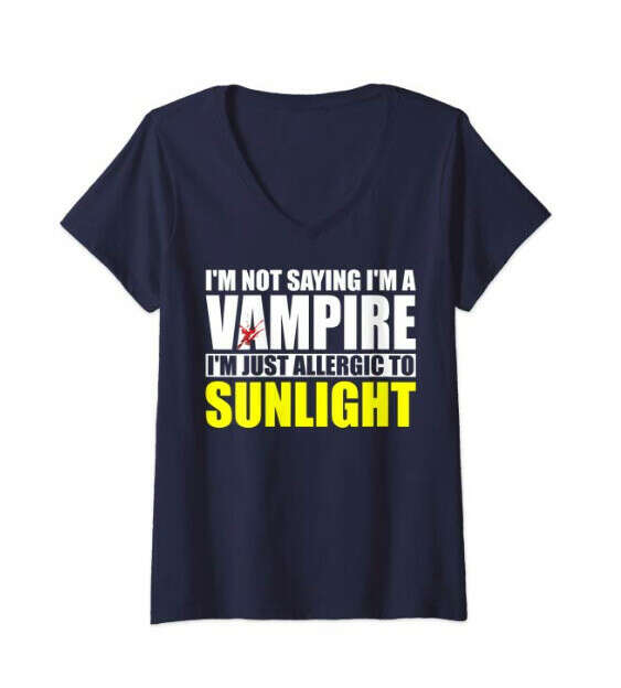 I&#039;m Not Saying I&#039;m A Vampire, I&#039;m Just Allergic to Sunlight! V-Neck T-Shirt