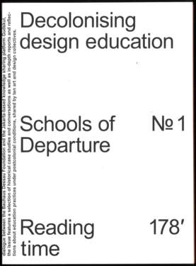 Decolonising Design Education Schools of Departure No. 1