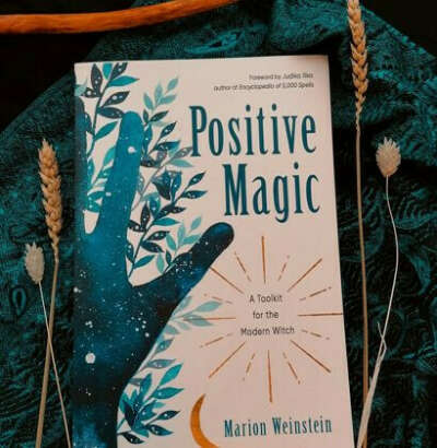 Positive Magic: a Toolkit for the Modern Witch