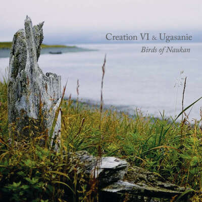 CD Birds of Naukan by Creation VI & Ugasanie