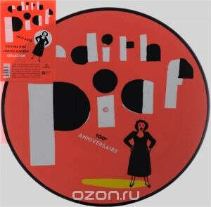 Edith Piaf. 100e Anniversaire. 1915-2015. Picture Disc. Limited Edition Collector