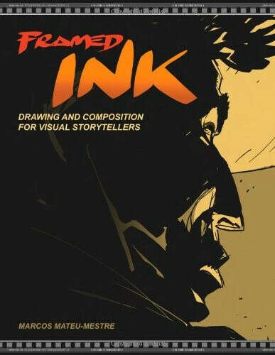 Framed Ink: Drawing and Composition for Visual Storytellers                                Paperback