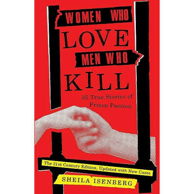 Книгу "Women Who Love Men Who Kill" Sheila Isenberg