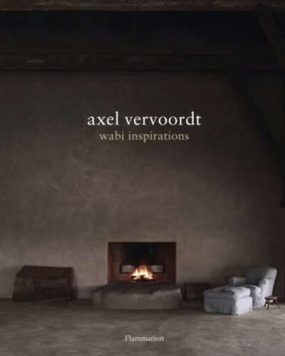 Axel Vervoordt. Wabi Inspirations